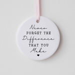 Never Forget The Difference You Make - Appreciation Gift - Thank You Ornament - Teacher Gift - Coworker Meaningful Leaving