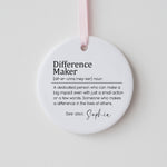 Custom "Difference Maker" Ceramic Ornament – Personalized Gift for Teacher, Mentor, or Carer