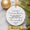 Coworker to Friend Ornament – Funny Personalised Ceramic Gift