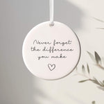 Personalized Ceramic Ornament – Never Forget the Difference You Make – Appreciation Gift with Gift Box & Ribbon